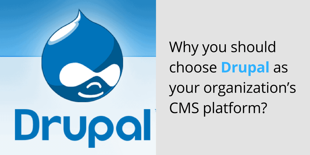 Why Choose Drupal as Your CMS Platform